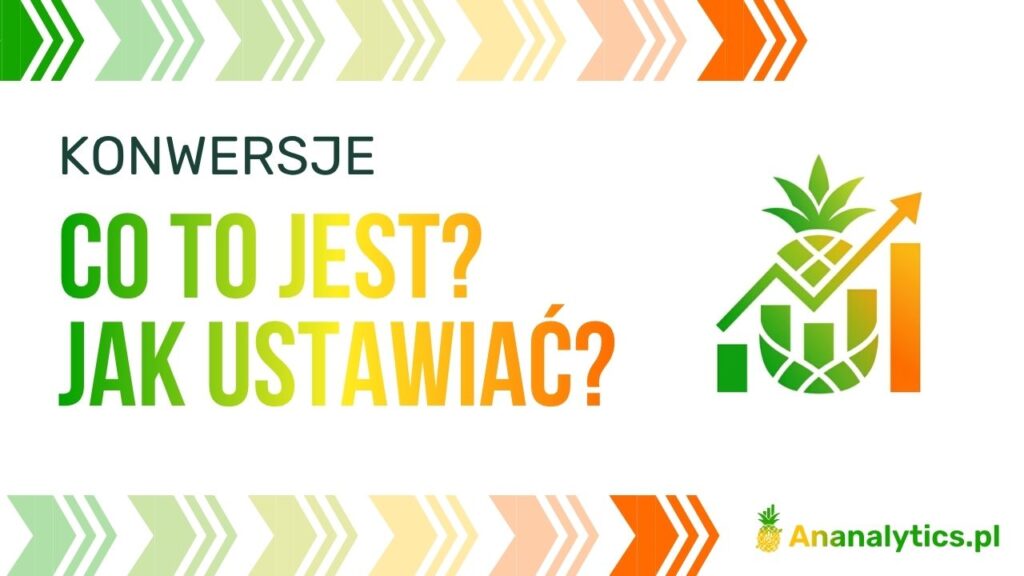 Jak ustawiać konwersje i mikrokonwersje, żeby to miało sens