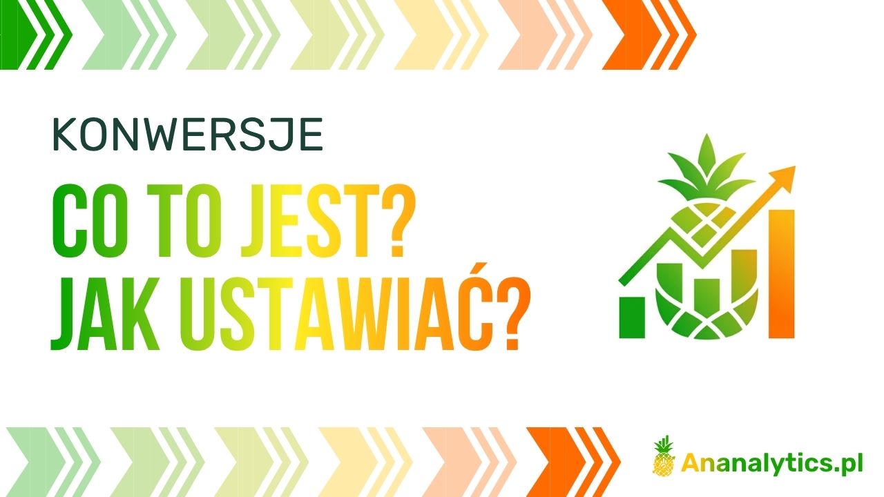 Jak ustawiać konwersje i mikrokonwersje, żeby to miało sens